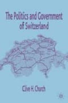 the politics and government of switzerland-clive h. church-9780333692776
