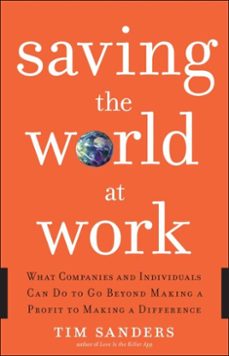 saving the world at work (ebook)-tim sanders-9780385528276