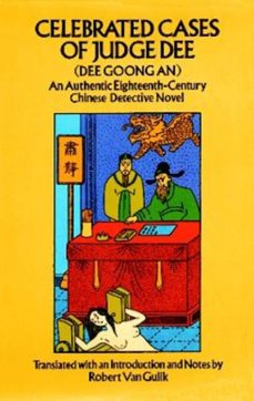 celebrated cases of judge dee (dee goong an): an authentic eighte enth-century chinese detective novel-robert hans van gulik-9780486233376