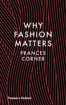 why fashion matters-frances corner-9780500517376