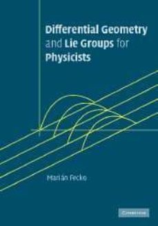 differential geometry and lie groups for physicists-marian fecko-9780521845076