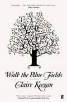 walk the blue fields-claire keegan-9780571233076