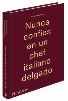 nunca confies en un chef italiano delgado-massimo bottura-9780714870076