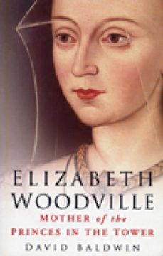 elizabeth woodville (ebook)-david baldwin-9780752468976