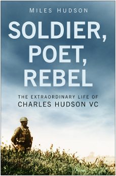 soldier, poet, rebel (ebook)-miles hudson-9780752469676