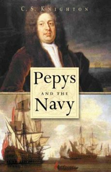 pepys and the navy (ebook)-c s knighton-9780752494876