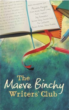 the maeve binchy writers club-maeve binchy-9780752883076