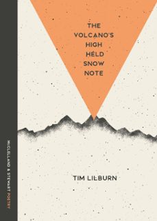 the volcano's high held snow note (ebook)-tim lilburn-9780771026676