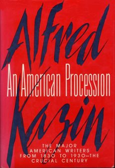 an american procession (ebook)-alfred kazin-9780804151276