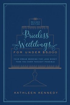 priceless weddings for under $5,000 (revised edition) (ebook)-kathleen kennedy-9780804185776