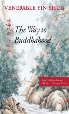 the way to buddhahood (ebook)-yin shun-9780861716876