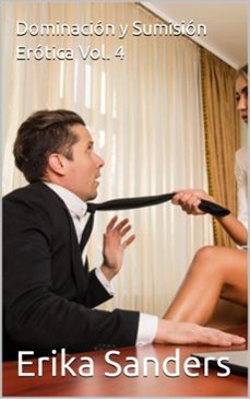 dominacion y sumision erotica vol. 4 (ebook)-erika sanders-9781005208776