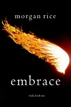 embrace (wish, book ten) (ebook)-morgan rice-9781094387376
