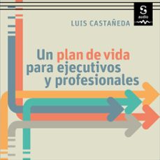 un plan de vida para ejecutivos y profesionales (audiolibro)-luis castañeda-9781094429076