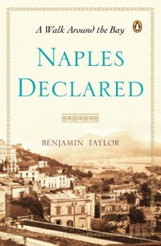 naples declared (ebook)-benjamin taylor-9781101589076