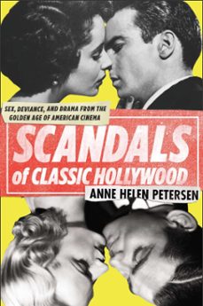 scandals of classic hollywood (ebook)-anna helen petersen-9781101635476