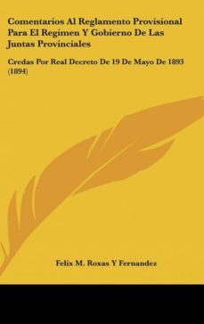 comentarios al reglamento provisional para el regimen y gobierno de las juntas provinciales-9781161275476