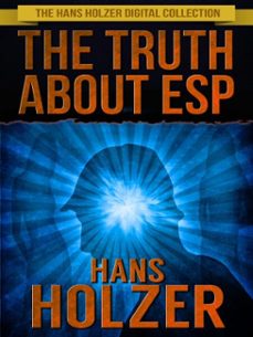 the truth about esp (ebook)-hans holzer-9781370966776