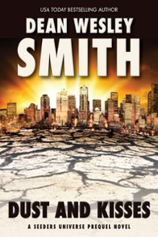 dust and kisses: a seeders universe prequel novel (ebook)-dean wesley smith-9781393947776