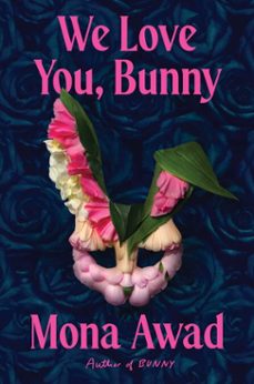we love you, bunny (ebook)-mona awad-9781398535176