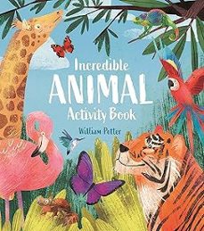 incredible animal activity book-william potter-9781398832176