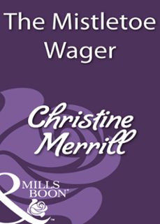 the mistletoe wager (ebook)-christine merrill-9781408933176