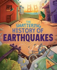 the shattering history of earthquakes-clive gifford-9781445197876