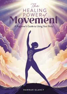 the healing power of movement-hannah glancy-9781446313176