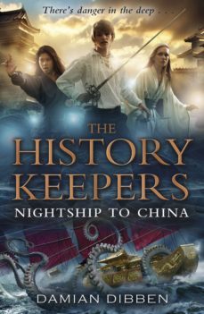 the history keepers: nightship to china (ebook)-damian dibben-9781448101276