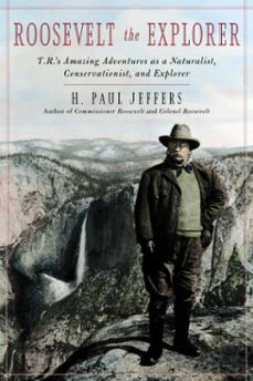 roosevelt the explorer (ebook)-h. paul jeffers-9781461734376