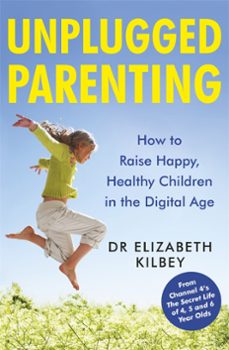 unplugged parenting-dr elizabeth kilbey-9781472250476