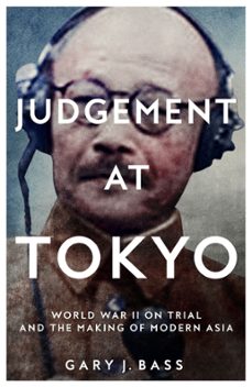 judgement at tokyo (ebook)-gary j. bass-9781509812776