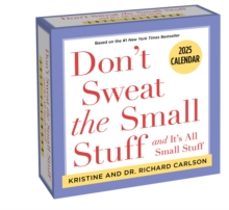 dont sweat the small stuff 2025 day-to-day calendar-dr. richard carlson-9781524889876