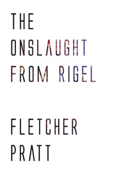 the onslaught from rigel (ebook)-fletcher pratt-9781531291976
