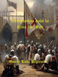 templarios bajo la cruz del sur (ebook)-cedric daurio11-9781536560176