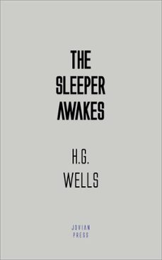 the sleeper awakes (ebook)-h. g. wells-9781537818276