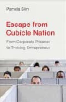 escape from cublice nation. from corporate prisoner to thriving e ntrepreneur (foreword by guy kawasaki)-pamela slim-9781591842576