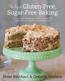 the joy of gluten-free, sugar-free baking (ebook)-peter reinhart-denene wallace-9781607741176