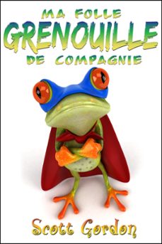 ma folle grenouille de compagnie (ebook)-scott gordon-9781624544576
