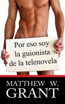 por eso soy la guionista de la telenovela (ebook)-9781633392076