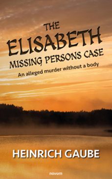 the elisabeth missing persons case (ebook)-heinrich gaube-9781642685176
