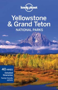 yellowstone and grand teton national park 3th ed. (lonely planet. national parks)-9781741794076