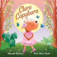 clara capybara (ebook)-aleesah darlison-ruth-mary smith-9781761112676