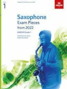 saxophone exam pieces from 2022, abrsm grade 1 : selected from the syllabus from 2022. score & part, audio downloads-9781786014276