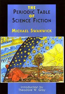 the periodic table of science fiction (ebook)-michael swanwick-9781786362476
