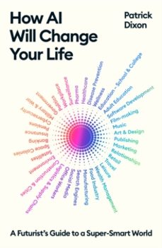 how ai will change your life-patrick dixon-9781805222576