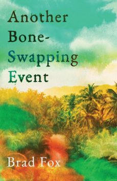 another bone-swapping event (ebook)-brad fox-9781837733576