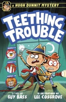 a hugh dunnit mystery: teething trouble-guy bass-9781839135576