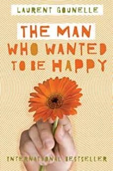the man who wanted to be happy-laurent gounelle-9781848508576