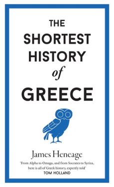 the shortest history of greece (ebook)-james heneage-9781910400876